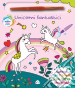 Unicorni fantastici. Ediz. a colori. Con pennello magico libro