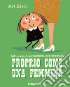 Proprio come una femmina. Ediz. a colori libro