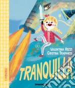 Tranquilla. Ediz. a colori libro