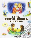 La mia prima Bibbia illustrata. Ediz. a colori libro