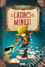 Il ladro di minuti. Nuova ediz. libro