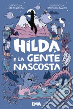 Hilda e la gente nascosta. Nuova ediz. libro