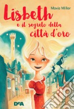 Lisbeth e il segreto della città d'oro libro