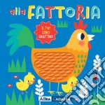 Alla fattoria. Il tuo libro grattino. Ediz. a colori libro