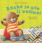 Anche io uso il vasino! Ediz. a colori libro