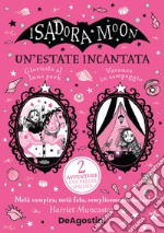 Un'estate incantata. Isadora Moon: Giornata al luna park-Vacanze in campeggio libro