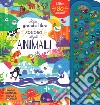 Il mio grande libro sonoro degli animali. Ediz. a colori libro