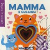 Mamma e cuccioli! Imparo le coccole. Ediz. a colori libro