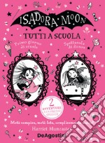 Tutti a scuola! Isadora Moon libro