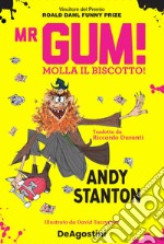 Mr Gum! Molla il biscotto! libro