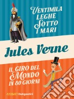 Ventimila leghe sotto i mari-Il giro del mondo in 80 giorni libro