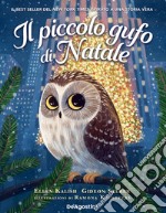 Il piccolo gufo di Natale. Ediz. a colori libro