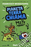 Pianeta terra chiama Matt libro