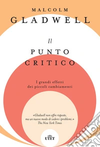 Il punto critico. I grandi effetti dei piccoli cambiamenti. Nuova ediz. libro