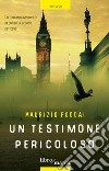 Un testimone pericoloso libro