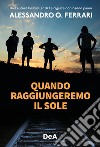 Quando raggiungeremo il sole libro