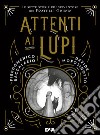 Attenti ai lupi. Le sette storie più spaventose dei fratelli Grimm. Nuova ediz. libro di Baccalario Pierdomenico Morosinotto Davide