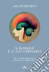 Il padrone e il suo emissario. I due emisferi del cervello e la formazione dell'Occidente libro