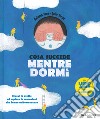 Cosa succede mentre dormi. Ediz. a colori libro di June Rebecca