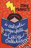 I calcoli imperfetti di Lucy Callahan libro