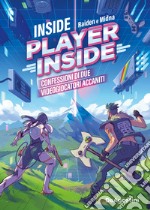 Inside PlayerInside. Confessioni di due videogiocatori accaniti libro