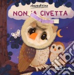 Nonna civetta. Ediz. a colori libro