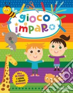 Gioco e imparo. Oltre 90 pagine di attività per allenarti divertendoti! Ediz. a colori libro