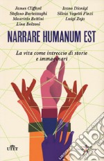 Narrare humanum est. La vita come intreccio di storie e immaginazioni