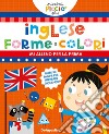 Inglese, forme e colori. Ediz. a colori libro