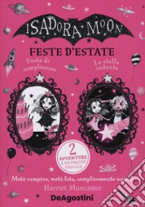 Feste d'estate: Festa di compleanno-La stella cadente. Isadora Moon, Harriet  Muncaster