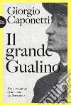 Il grande Gualino. Vita e avventure di un uomo del Novecento libro di Caponetti Giorgio