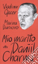 Mio marito Daniil Charms libro