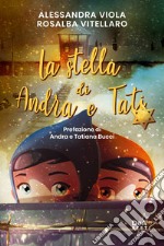 La stella di Andra e Tati. Nuova ediz. libro