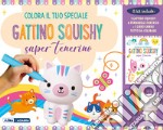 Colora il tuo speciale gattino Squishy super tenerino. Ediz. illustrata. Con gadget. Con 6 pennarelli libro