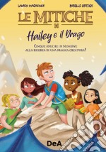 Hailey e il drago. Le mitiche libro