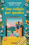 Una valigia per quattro libro