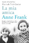 La mia amica Anne Frank libro