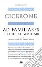 Ad familiares. Lettere ai familiari libro