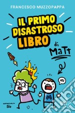 Il primo disastroso libro di Matt libro