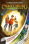 Il mistero del castello. Caso chiuso libro di Magaziner Lauren