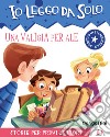 Una valigia per Ale. Avventure in classe! Io leggo da solo. Ediz. a colori libro