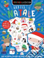 Arriva il Natale. Sticker luccicosi. Ediz. a colori libro