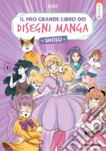 Il mio grande libro dei disegni manga shojo libro