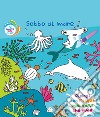 Sotto al mare. Ediz. a colori. Con pennello magico libro