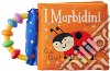 Ciao ciao! I morbidini. Ediz. a colori libro