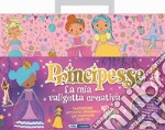 Principesse. La mia valigetta creativa. Ediz. a colori. Con 50 adesivi. Con 5 matite colorate a doppia punta. Con 10 pennarelli. Con 2 penne in gel libro