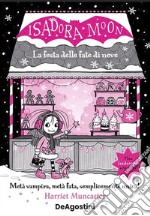 La festa delle fate di neve. Isadora Moon libro