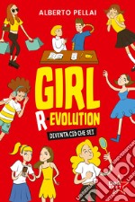 Girl r-evolution. Diventa ciò che sei libro