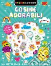 Sticker luccicosi. Cosine adorabili. Ediz. a colori libro