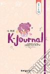 Il mio journal K-drama K-movie, webtoon e molto altro libro